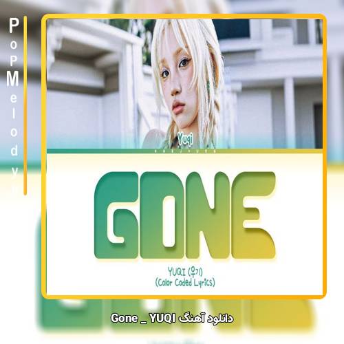 دانلود آهنگ YUQI Gone