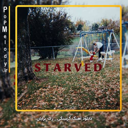 دانلود آهنگ زک برایان / Zach Bryan گرسنگی / Starved