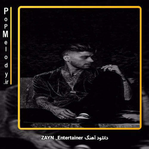 دانلود آهنگ ZAYN Entertainer