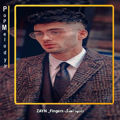 دانلود آهنگ ZAYN Fingers