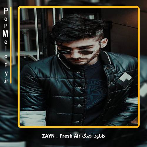 دانلود آهنگ ZAYN Fresh Air