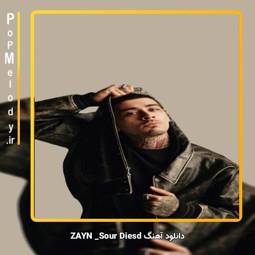 دانلود آهنگ ZAYN Sour Diesel