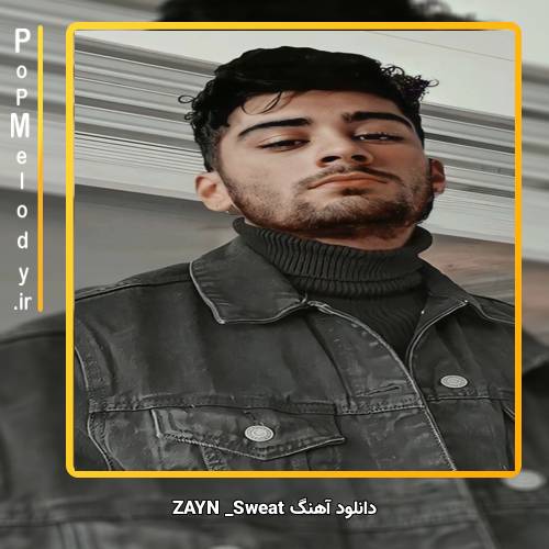 دانلود آهنگ ZAYN Sweat