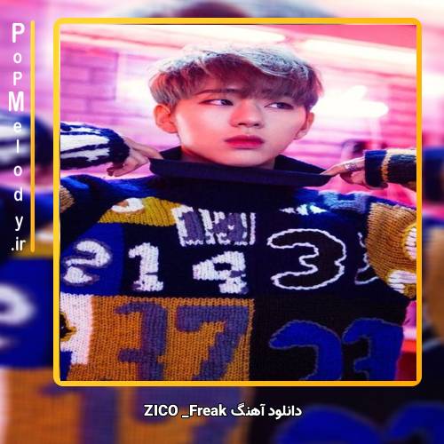 دانلود آهنگ ZICO Freak