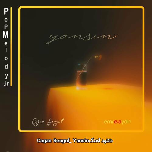 دانلود آهنگ Çağan Şengül Yansın