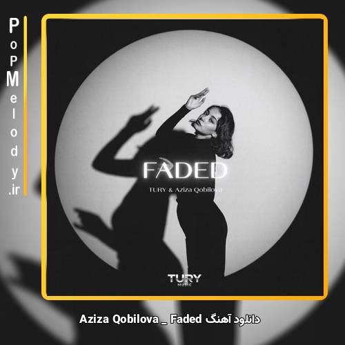 دانلود آهنگ Aziza Qobilova Faded