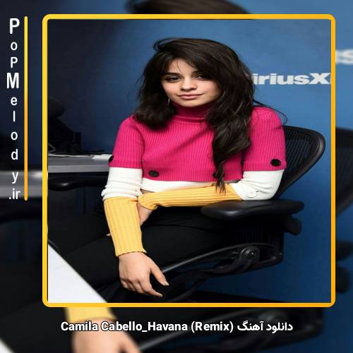 دانلود آهنگ Camila Cabello Havana (Remix)