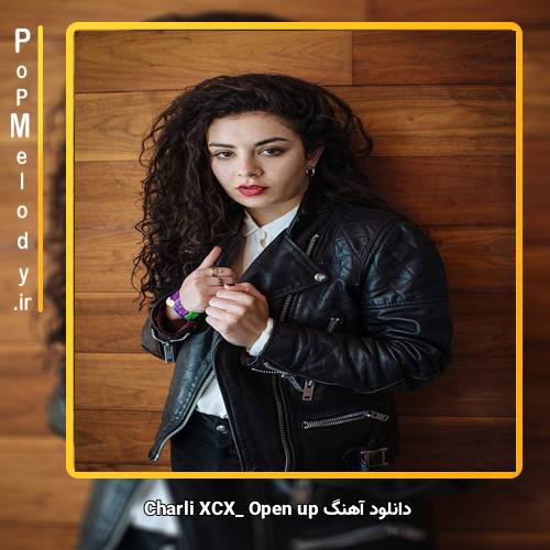 دانلود آهنگ Charli XCX Open up