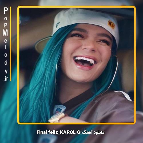 دانلود آهنگ KAROL G Final feliz