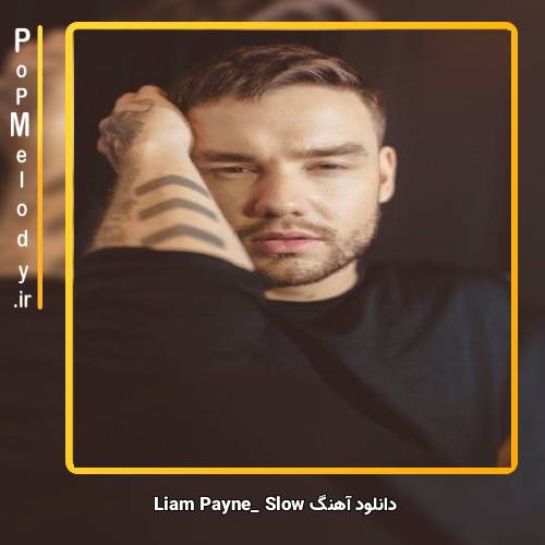 دانلود آهنگ Liam Payne Slow