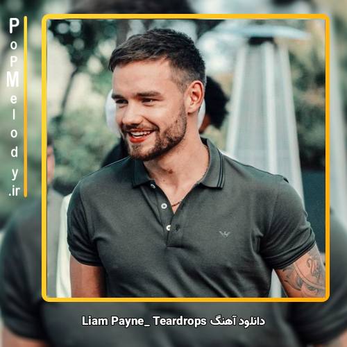 دانلود آهنگ Liam Payne Teardrops