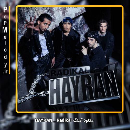 دانلود آهنگ Radikal HAYRAN