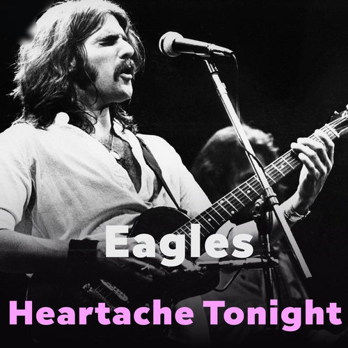 دانلود آهنگ ایگلز Eagles دل‌شکستگی امشب Heartache Tonight