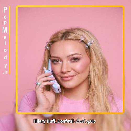 دانلود آهنگ Hilary Duff Confetti