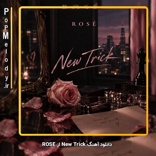 دانلود آهنگ ROSÉ New Trick